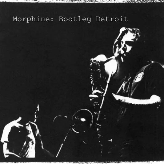 Morphine - Bootleg Detroit (RSD25)