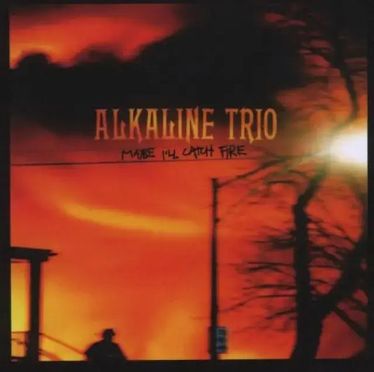 Alkaline Trio - Maybe I'll Catch Fire