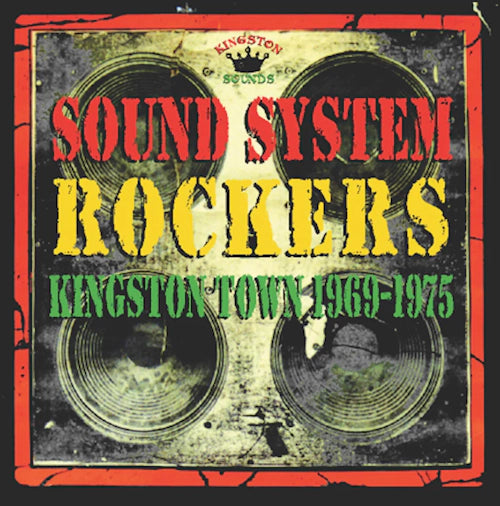 Sound System Rockers Kingston Sounds 1969 to 1975 - Various Artists