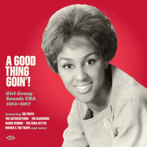 A Good Thing Goin'! Girl Group Sounds USA 1962 to 1967 - Various Artists