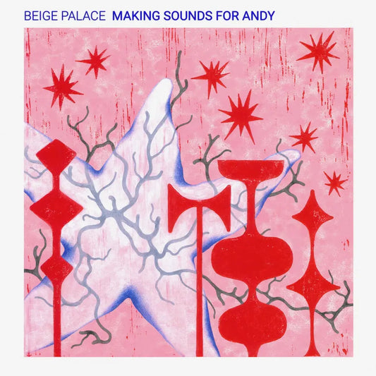 Beige Palace - Making Sounds for Andy
