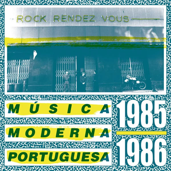 Rock Rendez Vous: Musica Moderna Potruguesa 1985 – 1986 - Various Artists