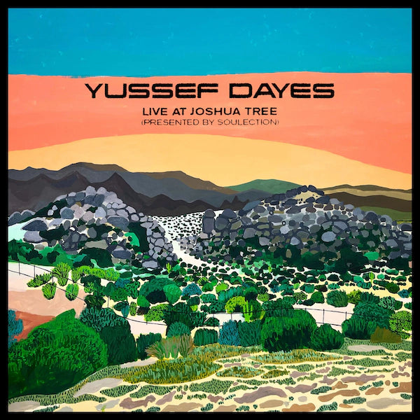 Yussef Dates - Experience Live At Joshua Tree  (Presented by Soulection)
