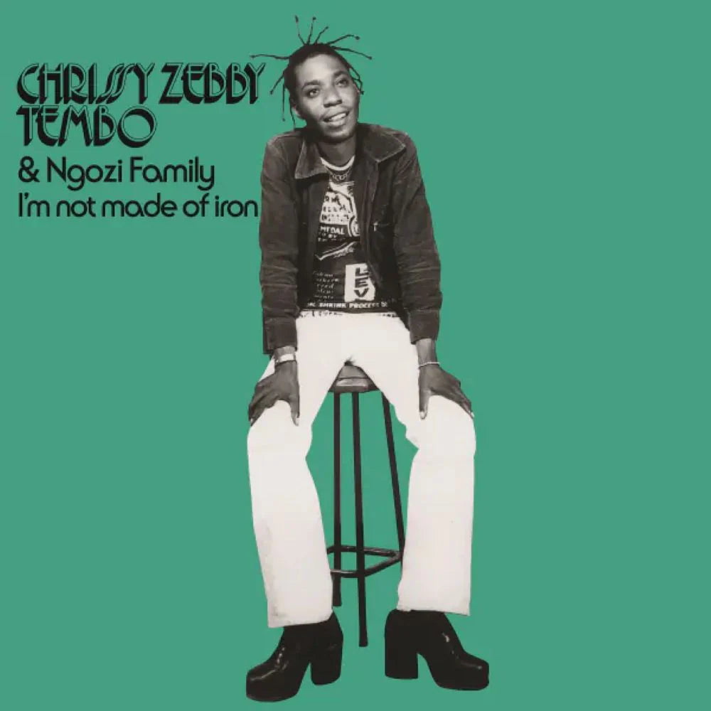 Chrissy Zebby Tembo & Ngozi Family - I'm Not Made Of Iron (RSD 25)