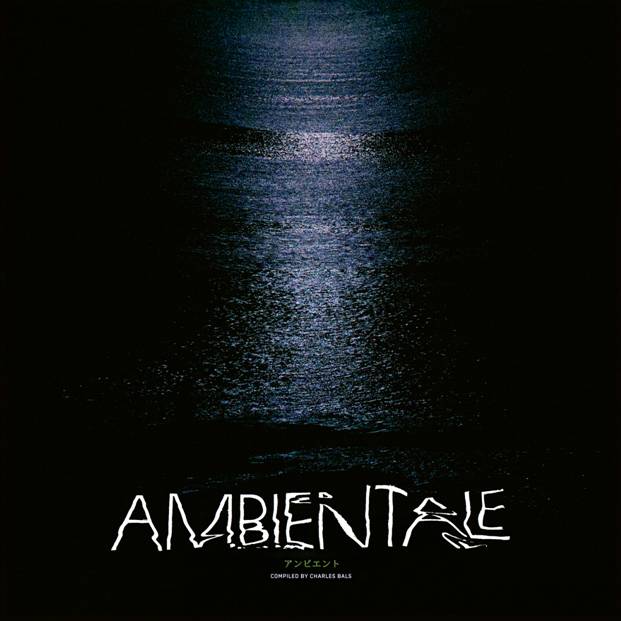 Ambientale (Compiled by Charles Bals) - Various Artists