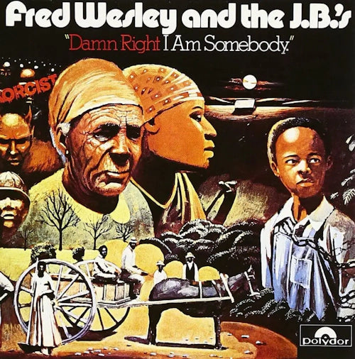 Fred Wesley & The JBs - Damn Right I Am Somebody