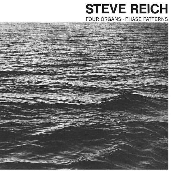 Steve Reich - Four Organs/Phase Patterns