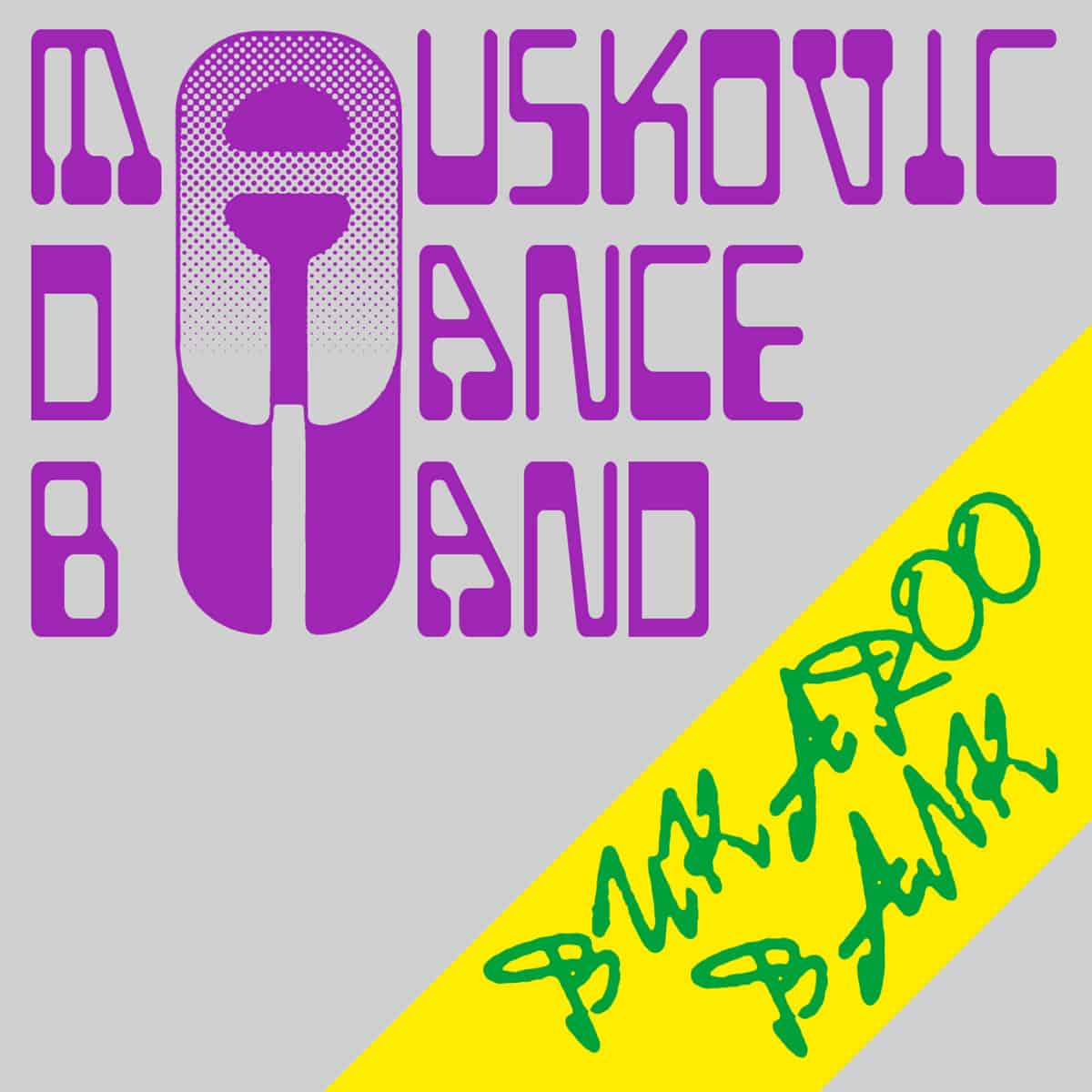 Mauskovic Dance Band - Bukaroo Bank