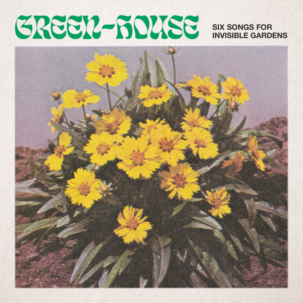 Green House - Size Songs For Invisible Gardens